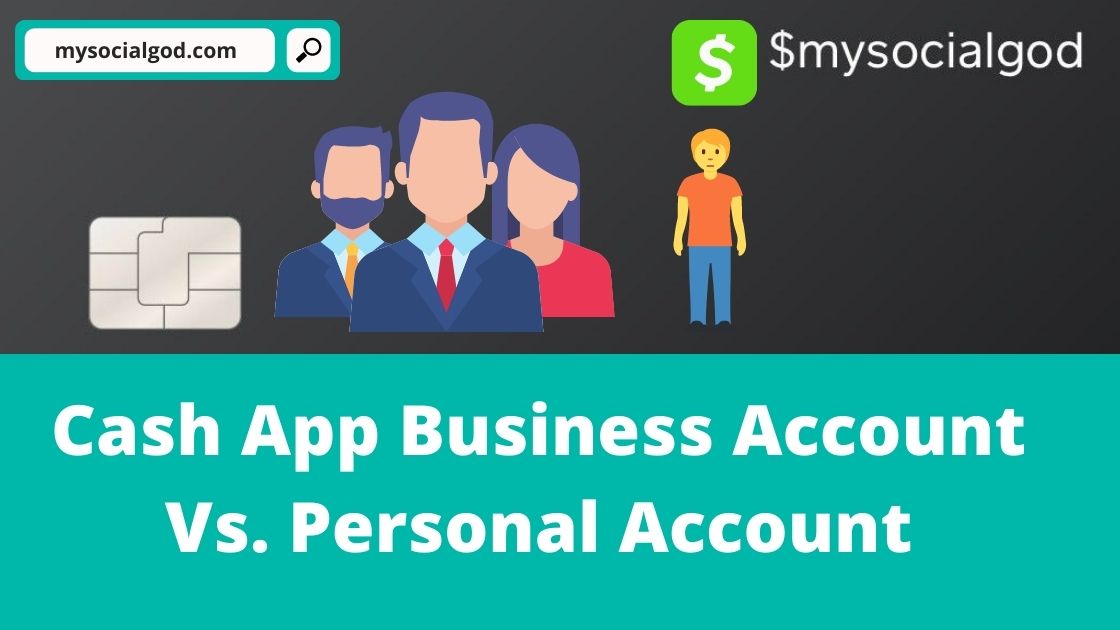 Cash App Business Account Vs. Personal Account (Differences!) • MySocialGod