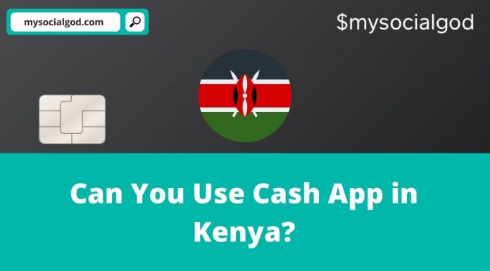 Can You Use Cash App in Kenya