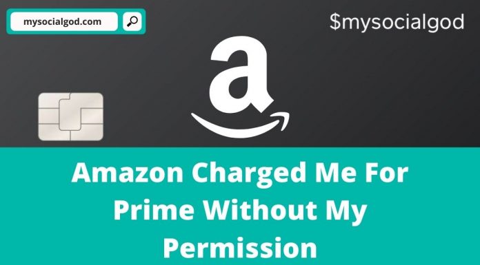 Amazon Charged Me For Prime Without My Permission